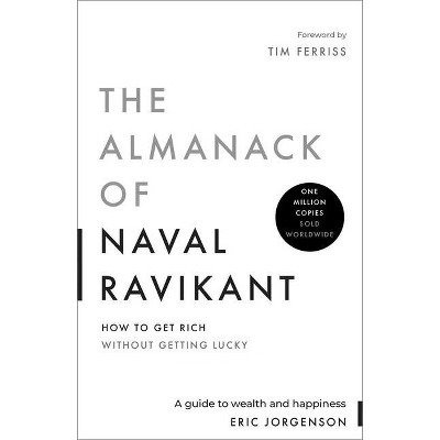 The Almanack of Naval Ravikant by Eric Jorgenson, hardcover