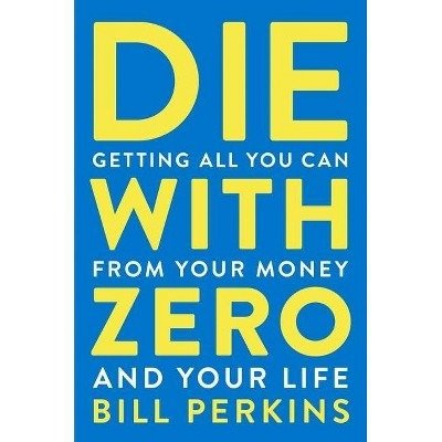 Die with Zero by Bill Perkins, paperback